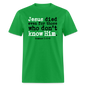 Jesus Died Even for Those Who Don't Know Him - bright green