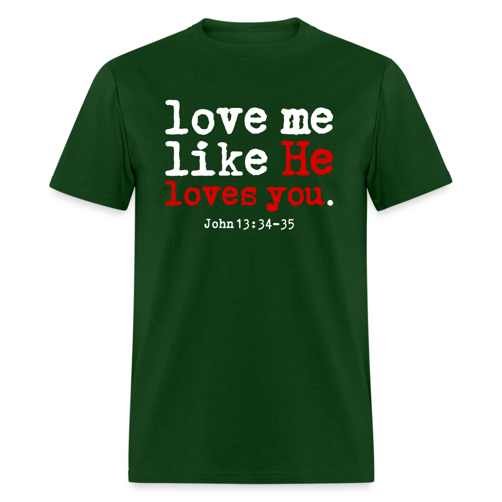 Love Me Like He Loves You - forest green