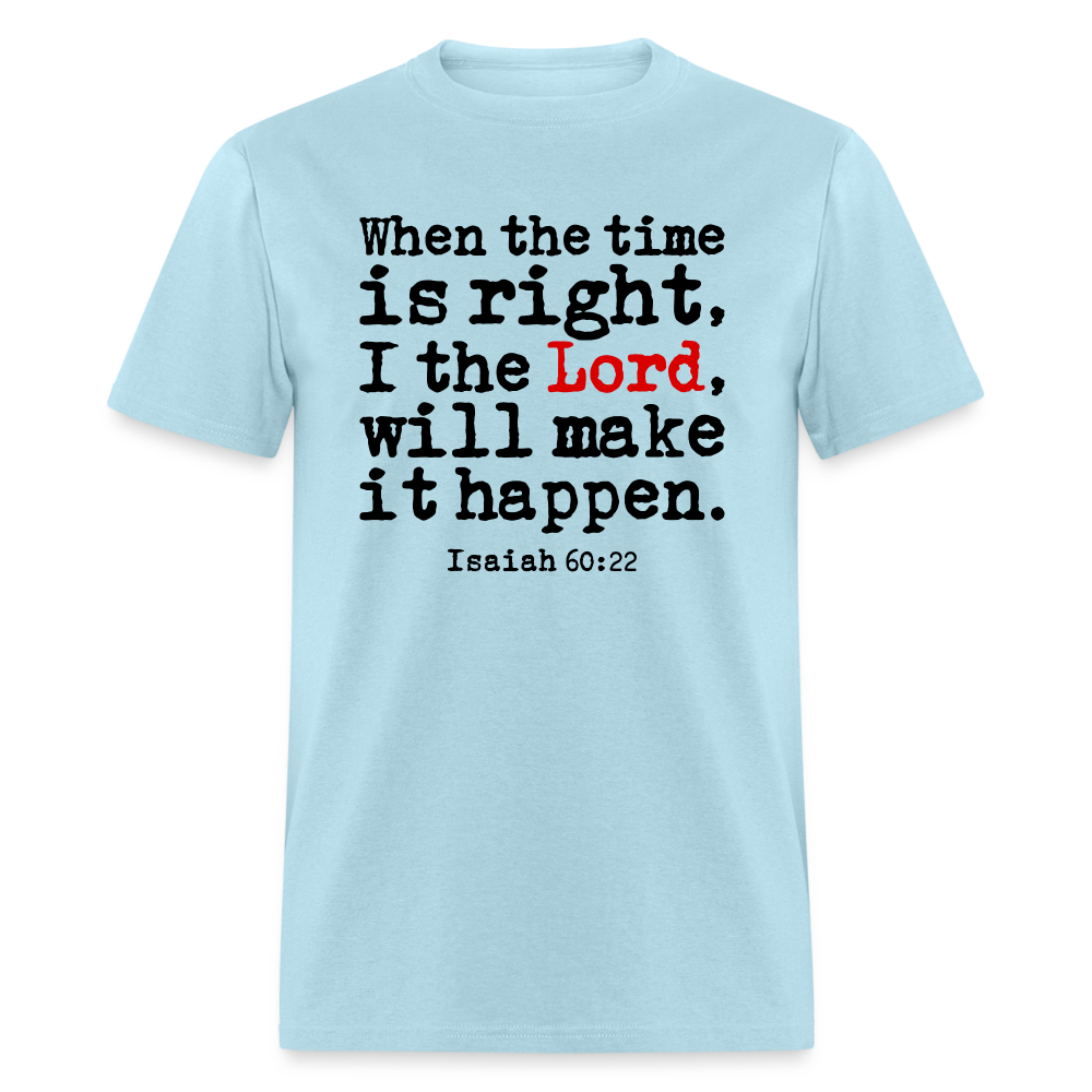 When the Time is Right he Lord Will Make It Happen - powder blue