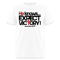 He Knows Expect Victory - white