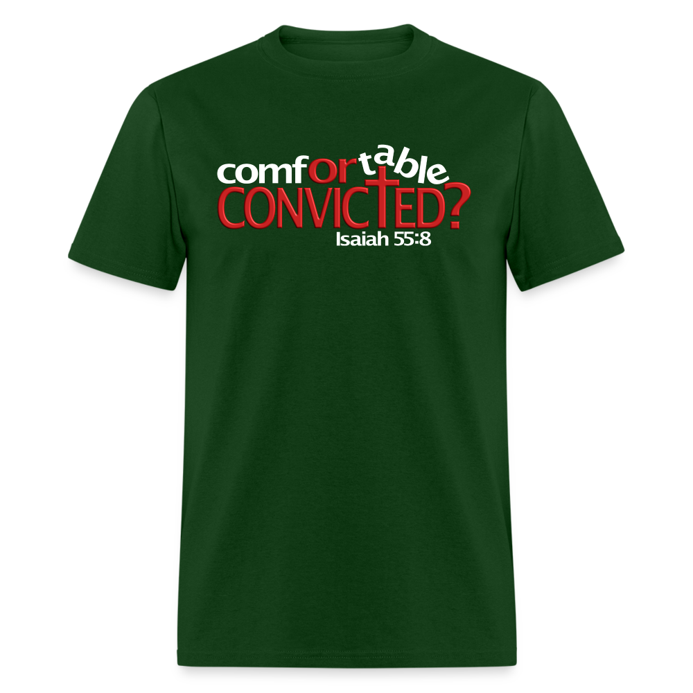 Comfortable Or Convicted - forest green