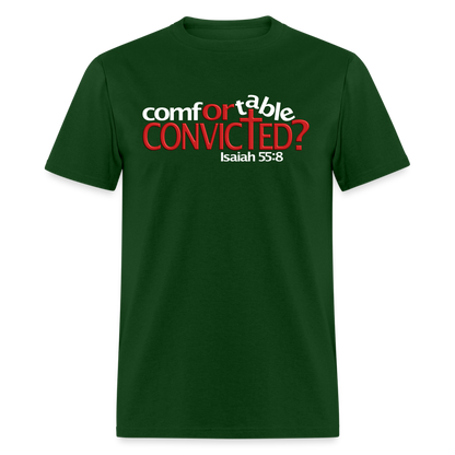 Comfortable Or Convicted - forest green