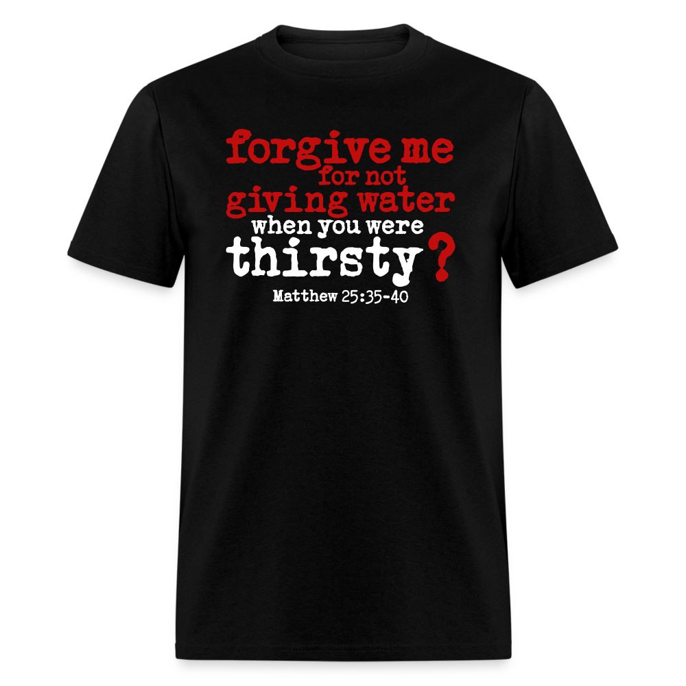 Forgive For Not Water - black