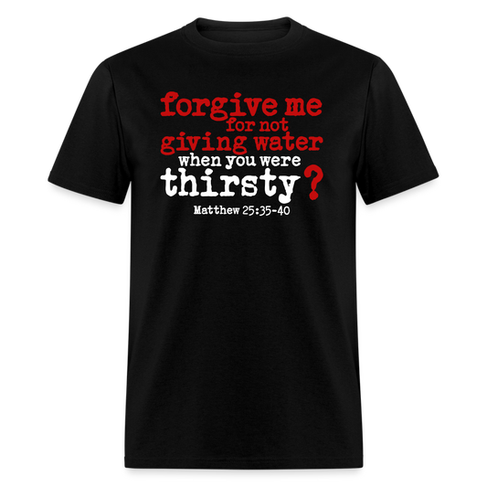 Forgive For Not Water - black
