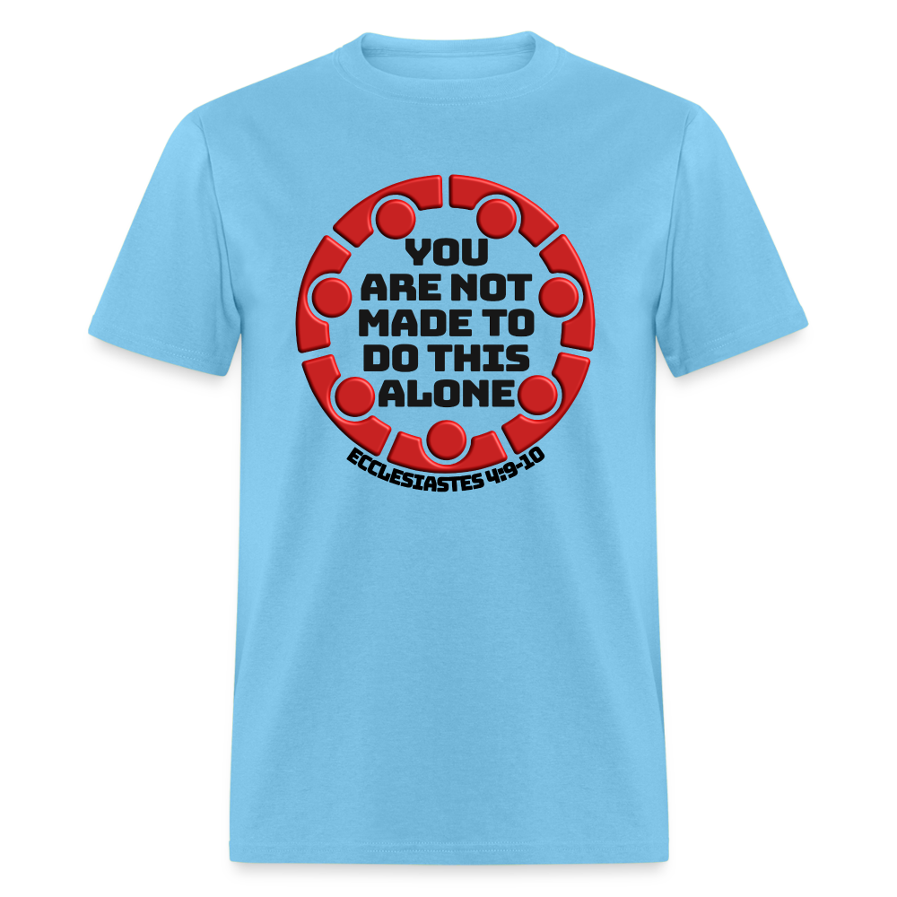 You Are Not Made To Do This Alone - aquatic blue