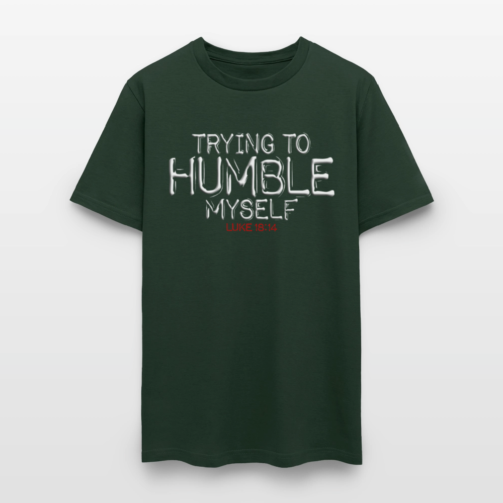 Trying to Humble Myself - forest green
