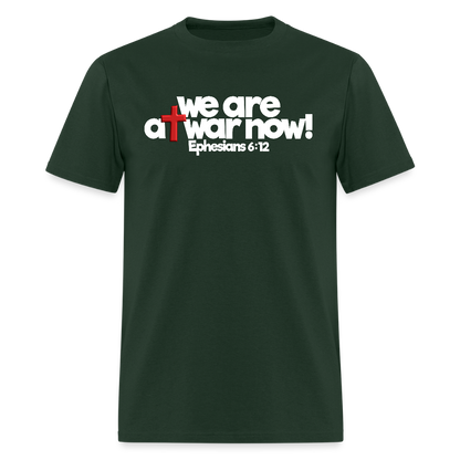 We Are At War Now! - forest green
