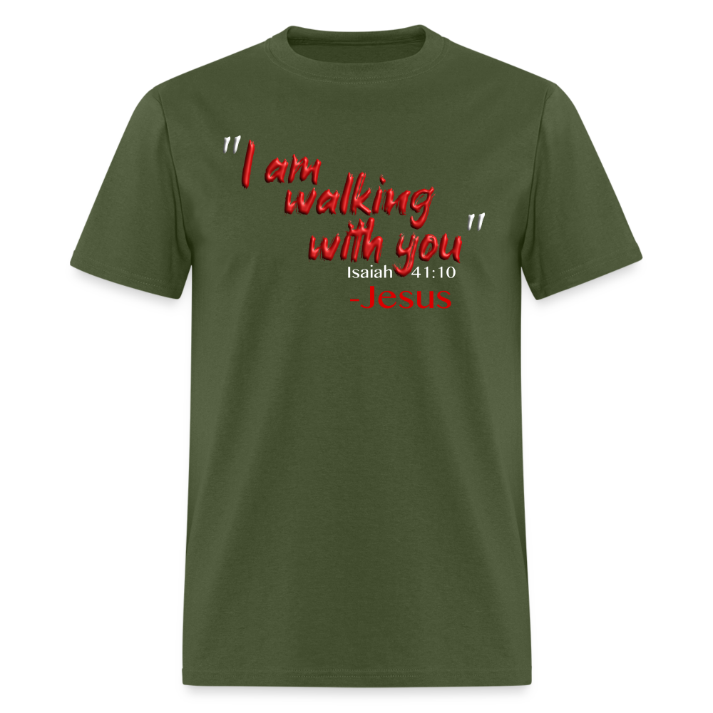 I Am Walking With You - military green