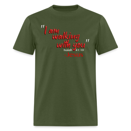 I Am Walking With You - military green