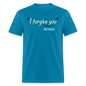 I Forgive You - turquoise