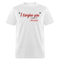 I Forgive You - light heather gray