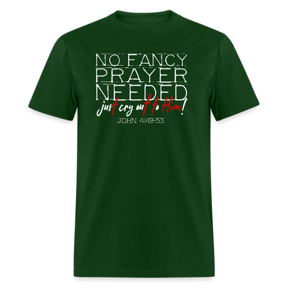 No Fancy Prayer Needed - forest green