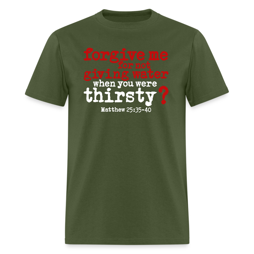 Forgive For Not Water - military green