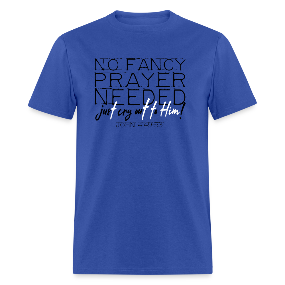 No Fancy Prayer Needed - royal blue