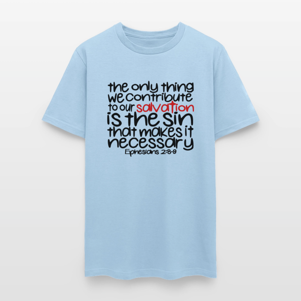 Only Thing We Contribute To Our Salvation - powder blue