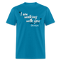 I Am Walking With You - turquoise