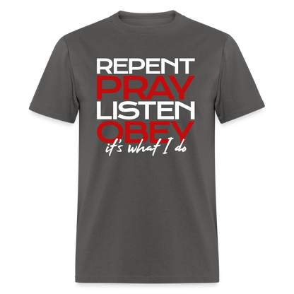 Repent Pray Listen Obey - charcoal