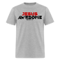 Jesus is Awesome - heather gray