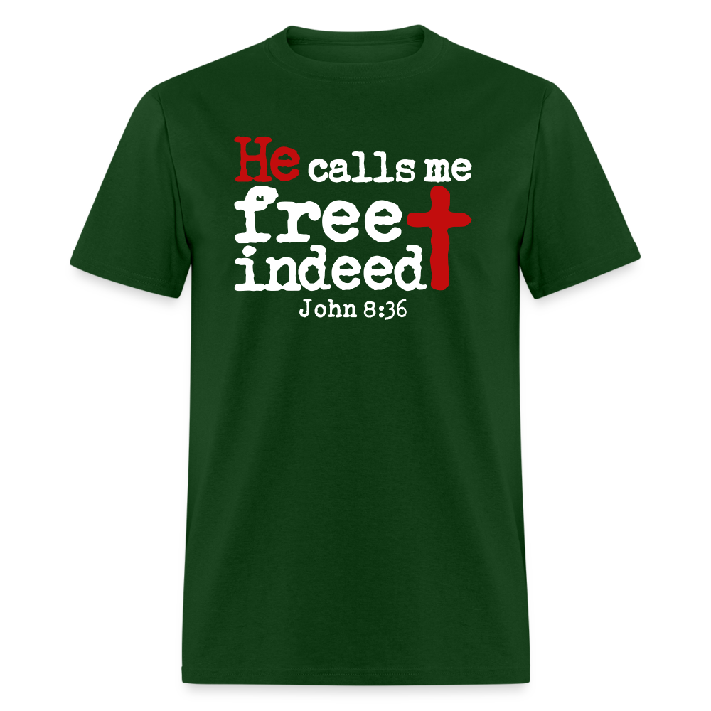 He Calls Me Free Indeed - forest green