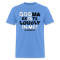 Godma Exixts Loudly In Me - carolina blue