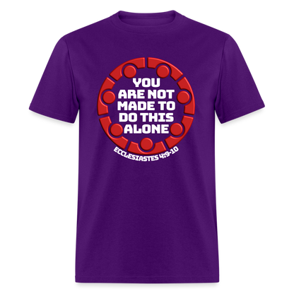 You Are Not Made To Do This Alone - purple