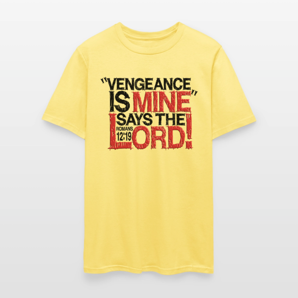 Vengeance is Mine Says the Lord - cornsilk