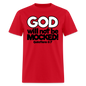 God Will Not Be Mocked - red
