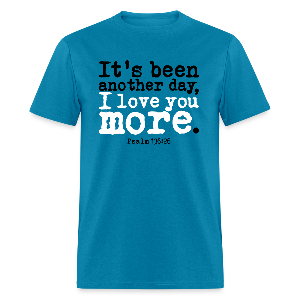 Another Day I Love You More - turquoise