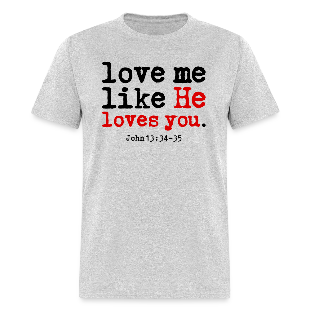 Love Me Like He Loves You - heather gray