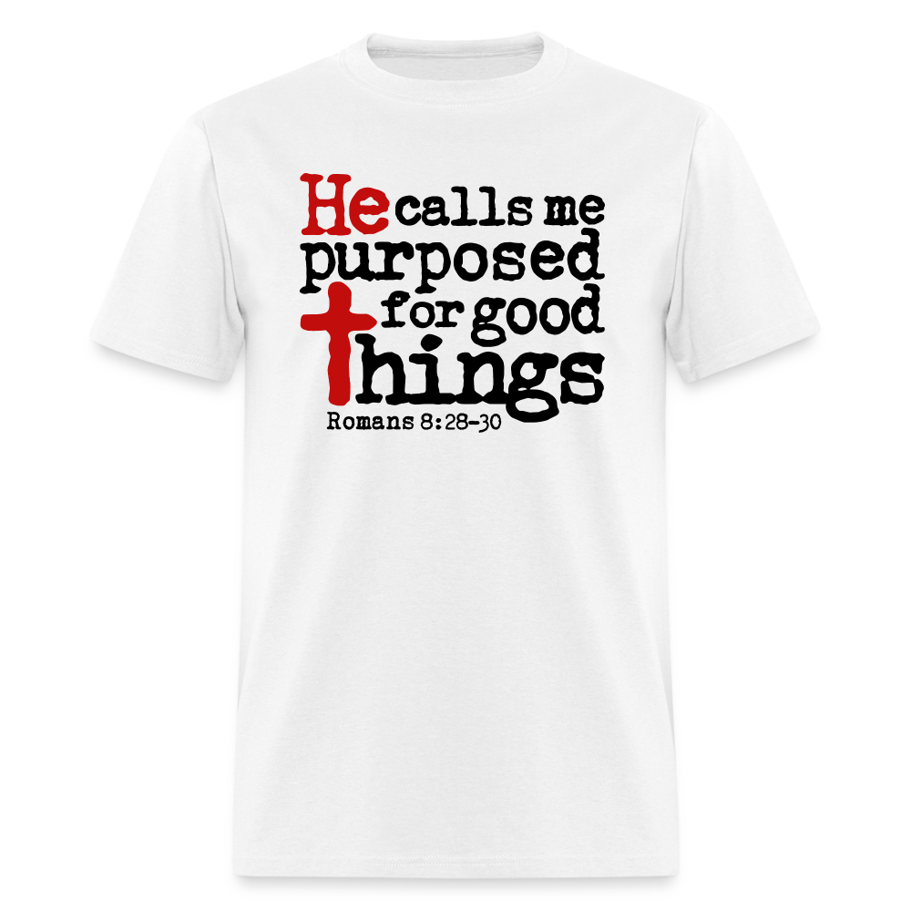 He Calls Me Purposed - white