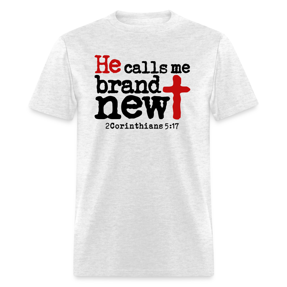 He Calls Me Brand New - light heather gray