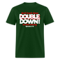 Double Down - forest green