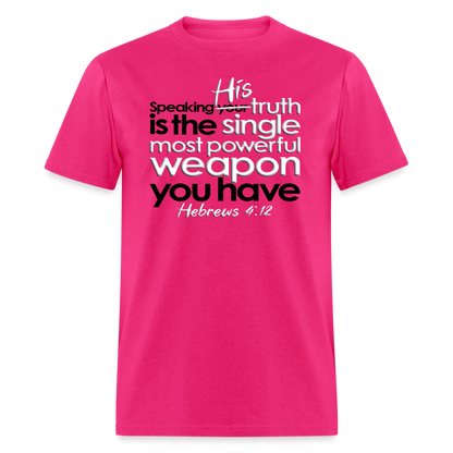 His Truth Single Most Powerful Weapon - fuchsia