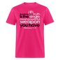 His Truth Single Most Powerful Weapon - fuchsia