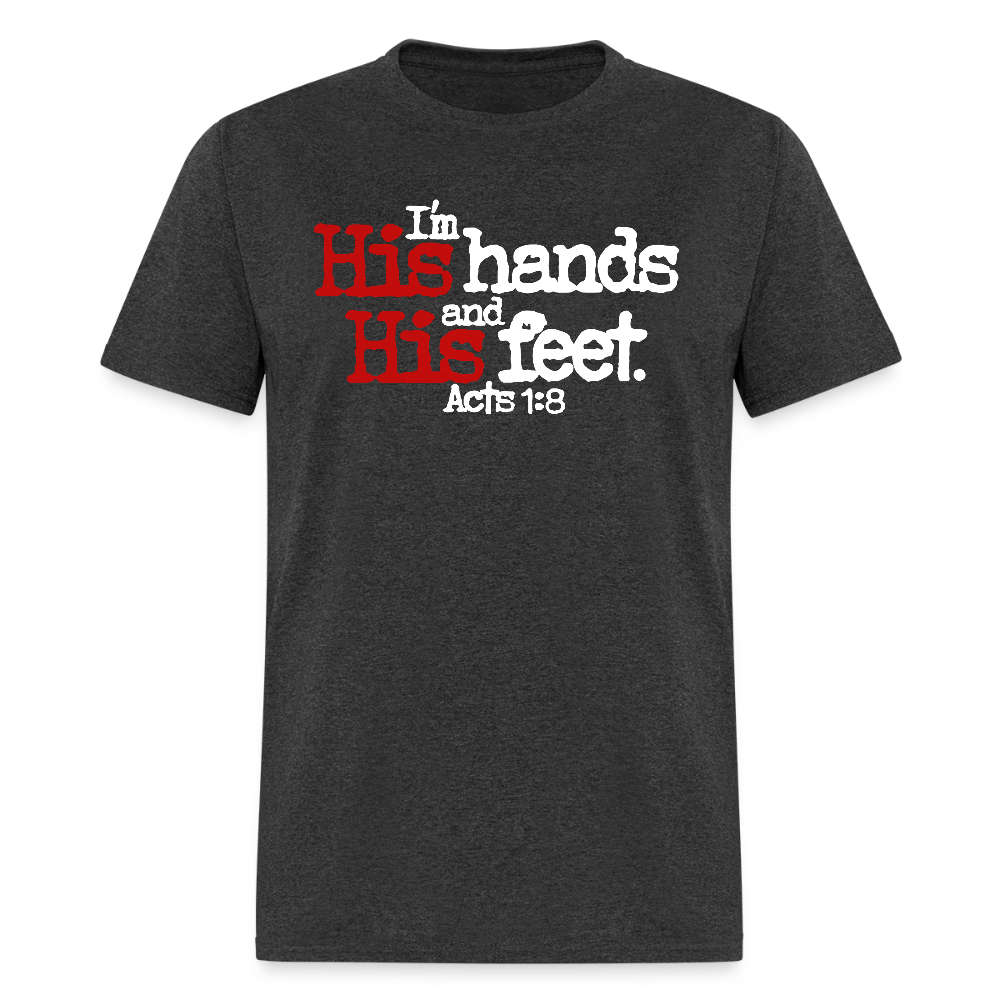 I'm His Hands His Feet - heather black