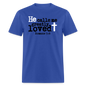 He Calls Me Greatly Loved - royal blue