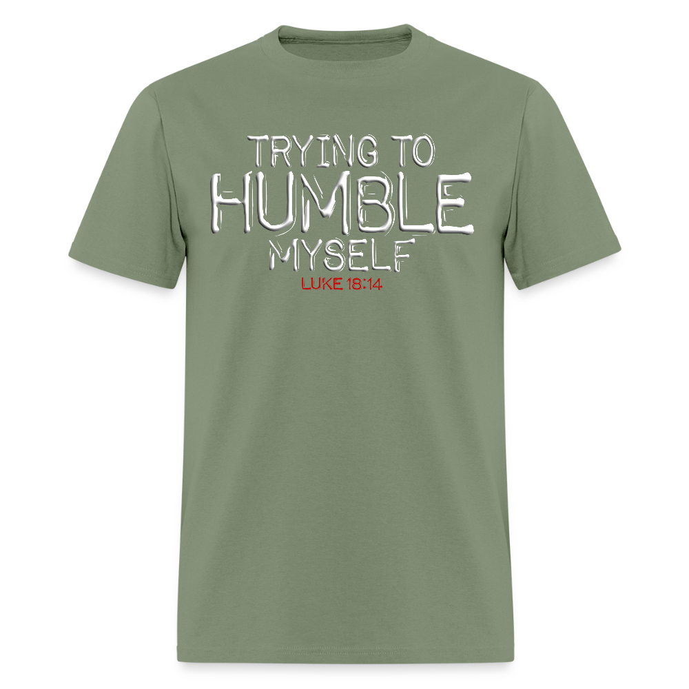 Trying to Humble Myself - military green