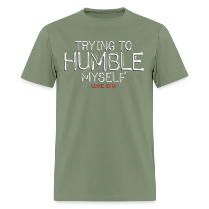 Trying to Humble Myself - military green
