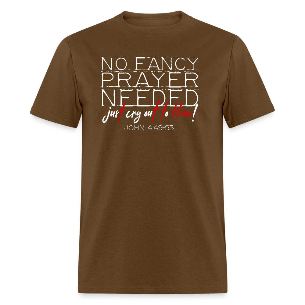 No Fancy Prayer Needed - brown