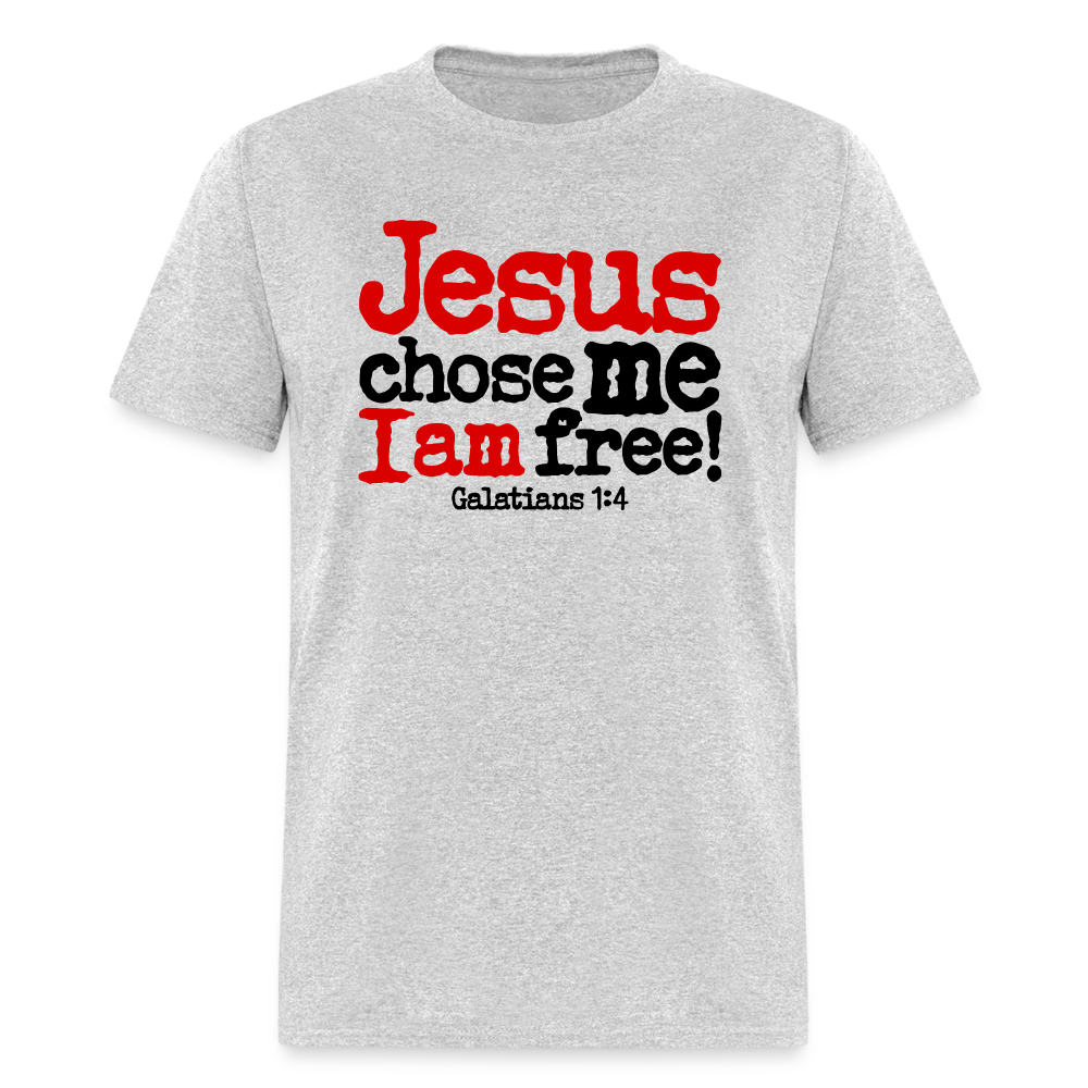 Jesus Chose Me, I Am Free - heather gray