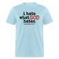 I Hate What God Hates - powder blue