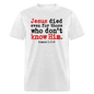 Jesus Died Even for Those Who Don't Know Him - light heather gray
