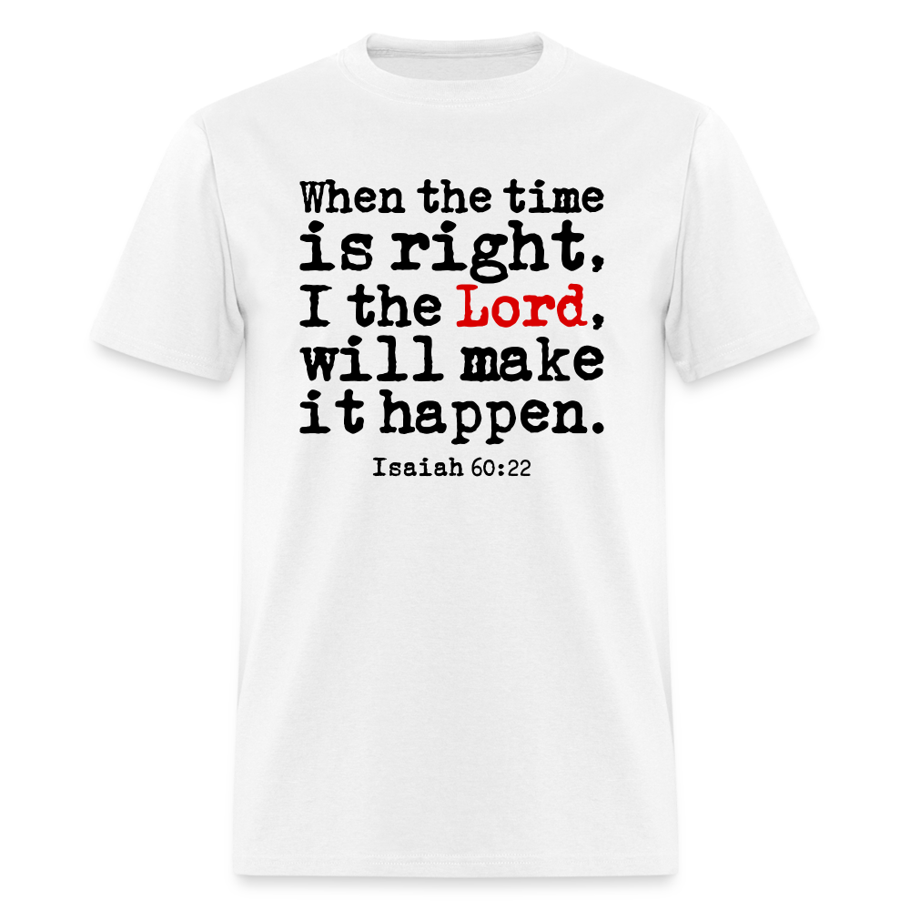 When the Time is Right he Lord Will Make It Happen - white