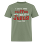 Coffee & Jesus - military green