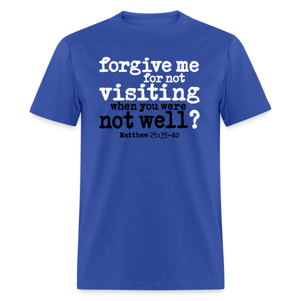 Forgive For Not Visiting - royal blue