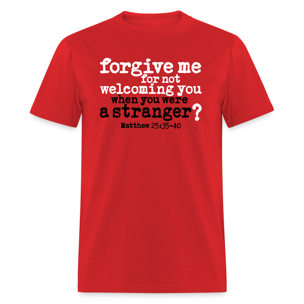 Forgive For Not Welcoming - red