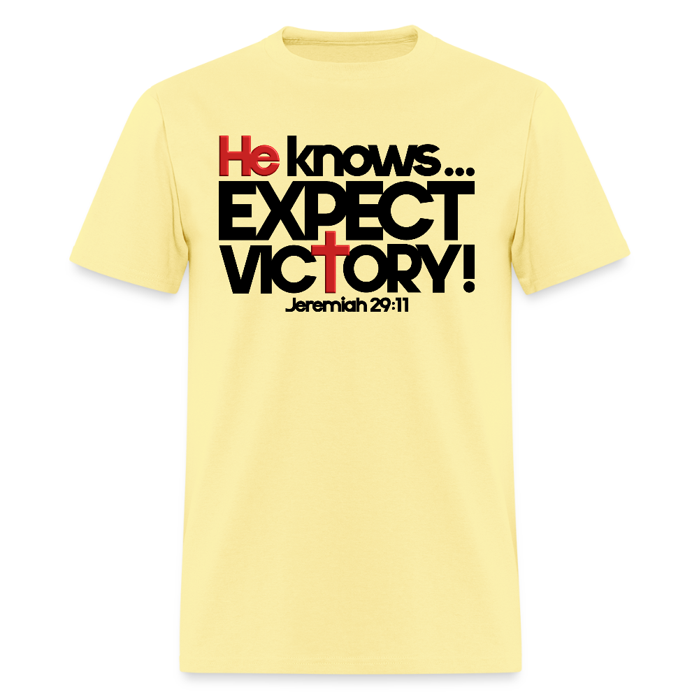 He Knows Expect Victory - cornsilk