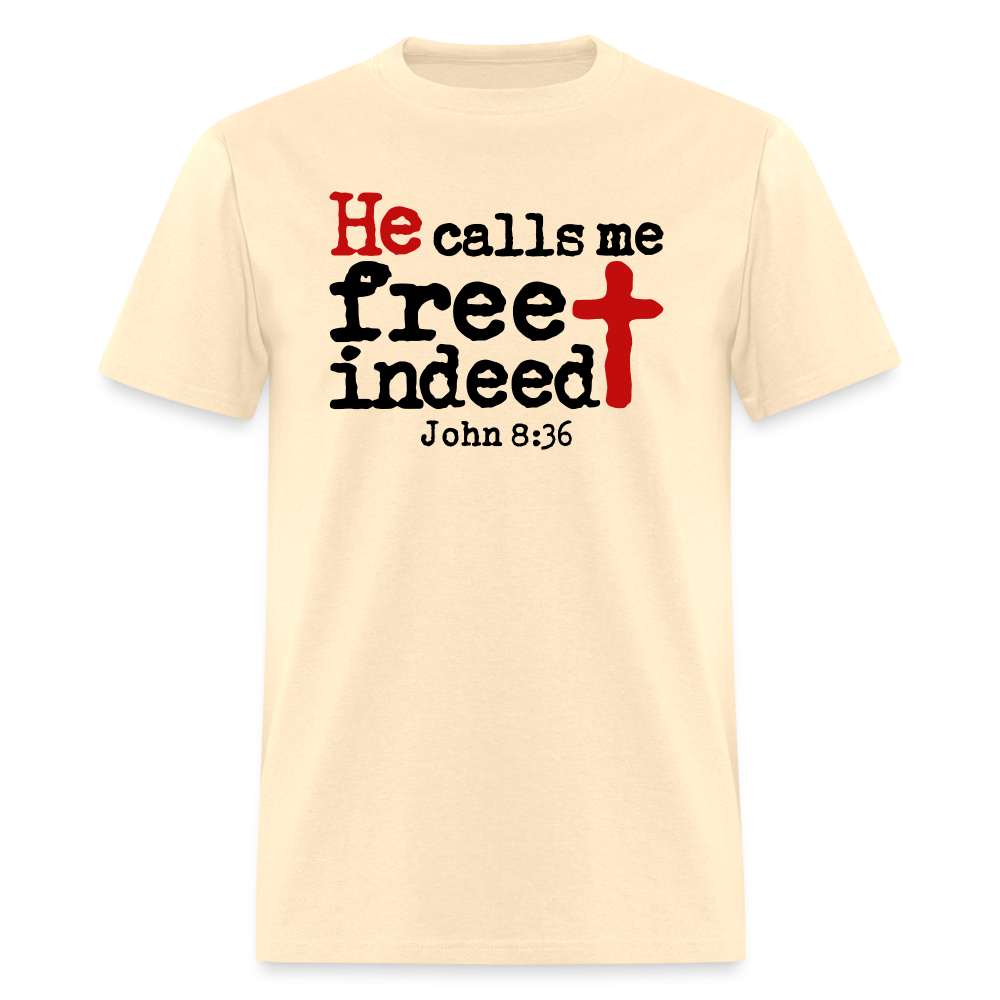 He Calls Me Free Indeed - natural