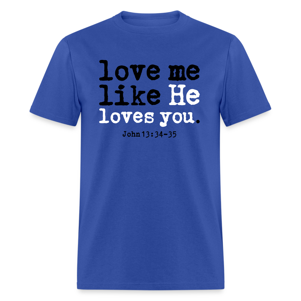 Love Me Like He Loves You - royal blue