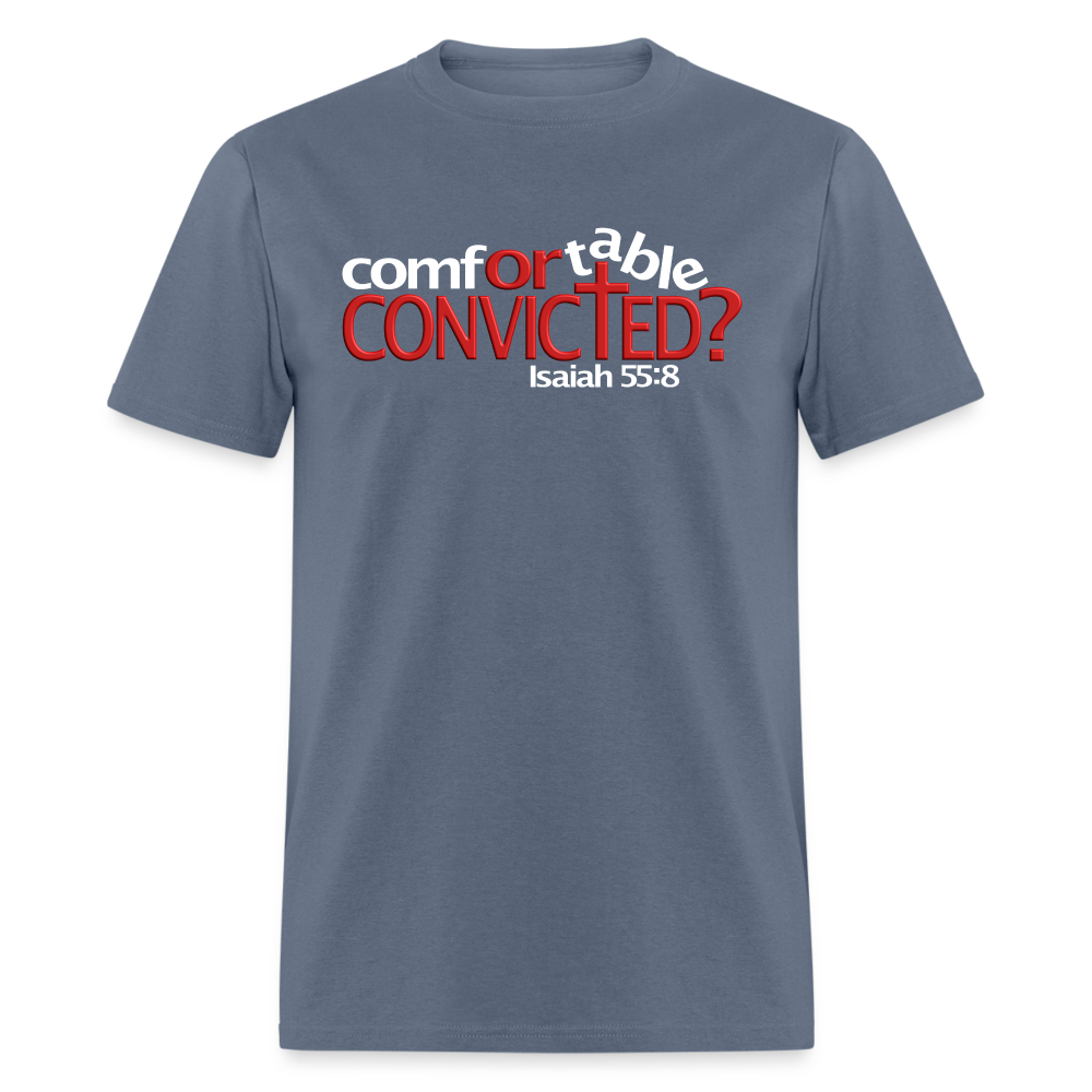 Comfortable Or Convicted - denim